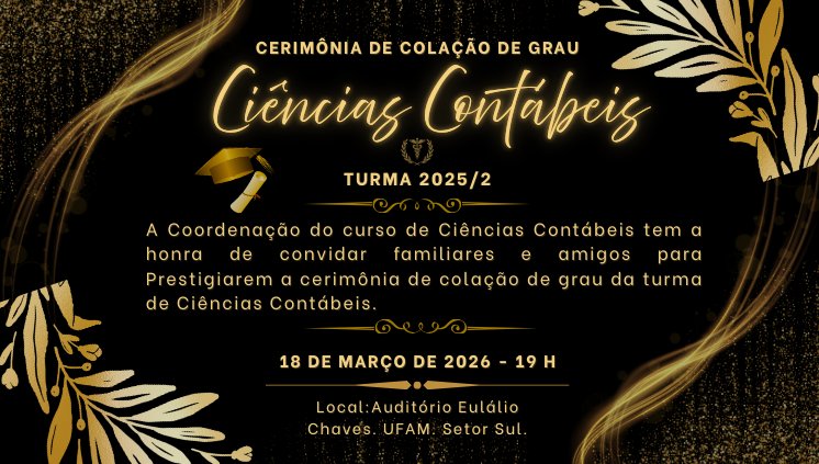 Cerimônia de Colação de Grau do curso de Ciências Contábeis do Período de 2025/2. Participe!!!!